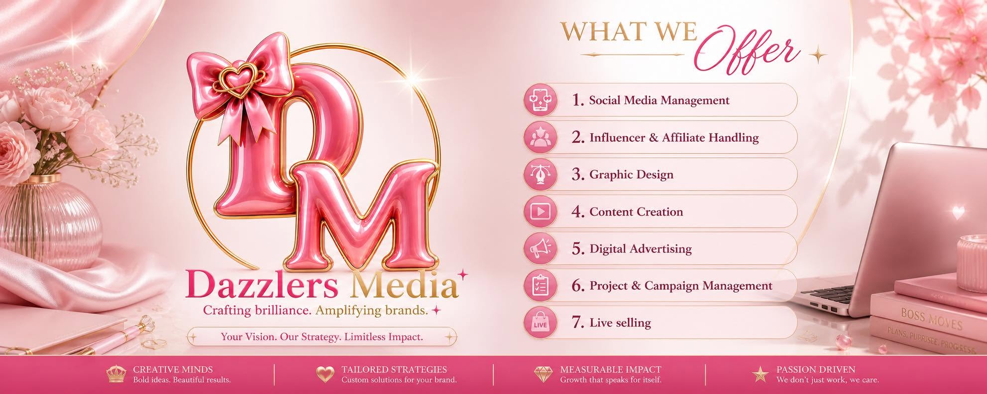 Dazzlers Media — Crafting brilliance. Amplifying brands. What we offer: Social Media Management, Influencer & Affiliate Handling, Graphic Design, Content Creation, Digital Advertising, Project & Campaign Management, Live Selling.